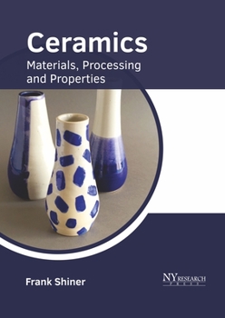 Hardcover Ceramics: Materials, Processing and Properties Book