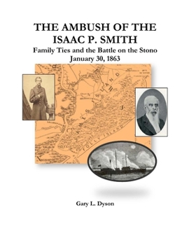 The Ambush of the Isaac P. Smith, Family Ties and the Battle on the Stono, January 30, 1863
