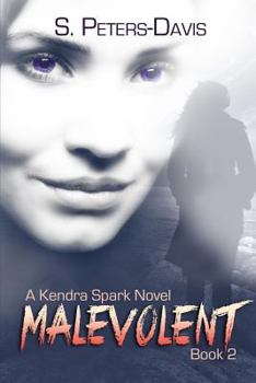 Malevolent - Book #2 of the Kendra Spark