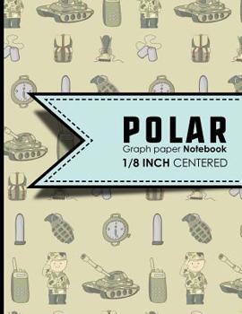 Paperback Polar Graph Paper Notebook: 1/8 Inch Centered: Technical Sketchbook For Engineers and Designers, Cute Army Cover, 8.5 x 11, 100 pages Book