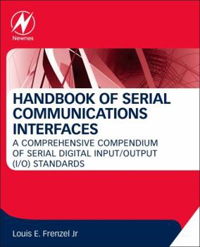 Paperback Handbook of Serial Communications Interfaces: A Comprehensive Compendium of Serial Digital Input/Output (I/O) Standards Book