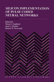 Hardcover Silicon Implementation of Pulse Coded Neural Networks Book