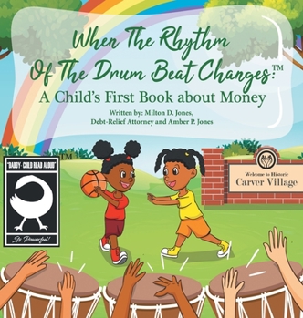 Hardcover When the Rhythm of the Drum Beat Changes: A Child's First Book About Money Book