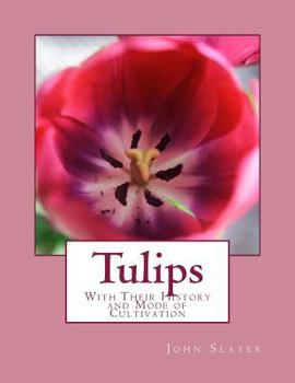 Paperback Tulips: With Their History and Mode of Cultivation Book