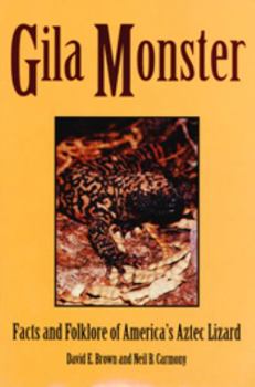 Paperback Gila Monster: Facts and Folklore of America's Aztec Lizard Book