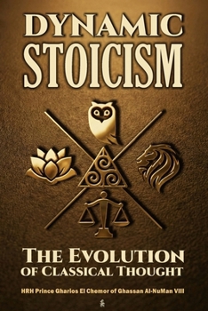 Dynamic Stoicism: The Evolution of Classical Thought