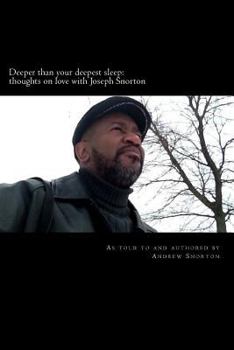 Paperback Deeper than your deepest sleep: thoughts on love with Joseph Snorton Book