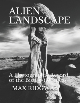 Paperback Alien Landscape: A Photographic Record of the Bisti Wilderness Book