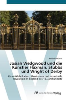 Paperback Josiah Wedgwood und die Künstler Flaxman, Stubbs und Wright of Derby [German] Book