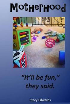Paperback Motherhood: "It'll be fun," they said. Book