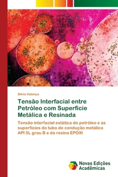 Paperback Tensão Interfacial entre Petróleo com Superfície Metálica e Resinada [Portuguese] Book