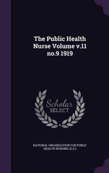 Hardcover The Public Health Nurse Volume V.11 No.9 1919 Book