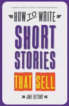 Paperback How to Write Short Stories That Sell: Creating Short Fiction for the Magazine Markets Book