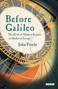 Hardcover Before Galileo: The Birth of Modern Science in Medieval Europe Book