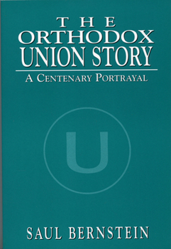 Paperback The Orthodox Union Story: A Centenary Portrayal Book