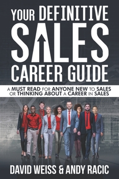 Paperback Your Definitive Sales Career Guide: A must read for anyone new to sales or thinking about a career in sales Book