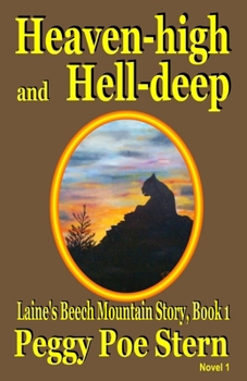 Paperback Heaven-high and Hell-deep: Laine's Beech Mountain Story, Book 1 Book