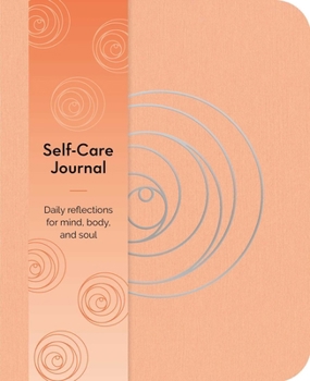Paperback Self-Care Journal: Daily Reflections for Mind, Body, and Soul Book