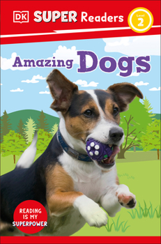 Hardcover DK Super Readers Level 2 Amazing Dogs Book