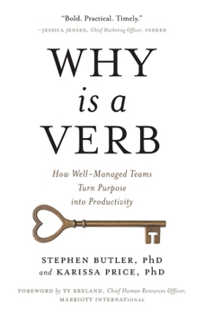 Paperback Why Is a Verb: How Well-Managed Teams Turn Purpose into Productivity Book
