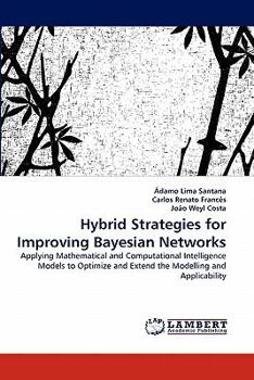 Paperback Hybrid Strategies for Improving Bayesian Networks Book