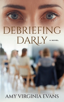 Paperback Debriefing Darly: Coming of Age at Any Age Book