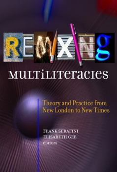Paperback Remixing Multiliteracies: Theory and Practice from New London to New Times Book