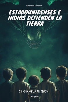 Estadounidenses e indios defienden la Tierra (Spanish Edition)