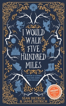 I Would Walk Five Hundred Miles: A Memoir of Learning You Have Always Been Enough