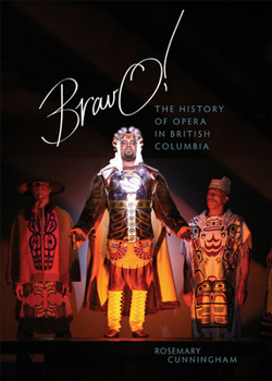 Hardcover Bravo!: The History of Opera in British Columbia Book