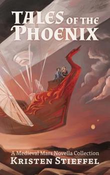 Paperback Tales of the Phoenix: A Medieval Mars Book