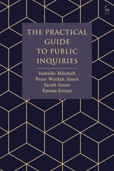 Hardcover The Practical Guide to Public Inquiries Book