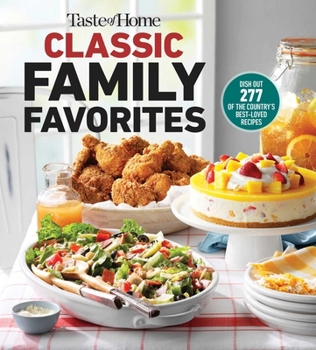 Paperback Taste of Home Classic Family Favorites: Dish Out 277 of the Country's Best-Loved Recipes Book