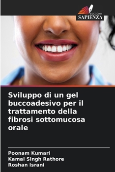 Sviluppo di un gel buccoadesivo per il trattamento della fibrosi sottomucosa orale (Italian Edition)
