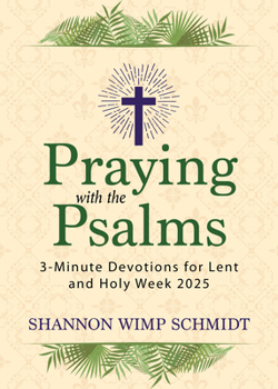 Paperback Praying with the Psalms: 3-Minute Devotions for Lent and Holy Week 2025 Book