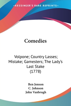 Paperback Comedies: Volpone; Country Lasses; Mistake; Gamesters; The Lady's Last Stake (1778) Book