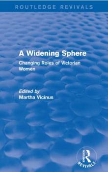 A Widening Sphere: Changing Roles of Victorian Women