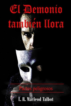 Paperback El Demonio también llora: Pactos peligrosos [Spanish] Book