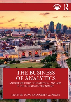 Paperback The Business of Analytics: An Introduction to Statistical Analysis in the Business Environment Book