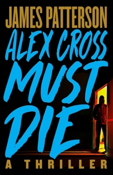 Hardcover Alex Cross Must Die: A Thriller Book