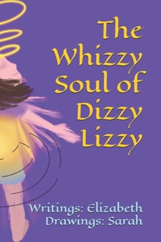 Paperback The Whizzy Soul of Dizzy Lizzy Book