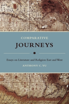 Comparative Journeys: Essays on Literature and Religion East and West - Book  of the Masters of Chinese Studies