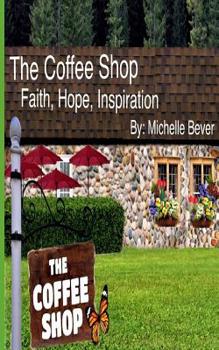 Paperback The Coffee Shop: Faith, Hope, Inspiration Book