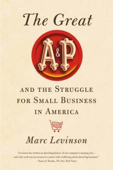 Paperback Great A&P and the Struggle for Small Business in America Book