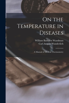 Paperback On the Temperature in Diseases: A Manual of Medical Thermometry Book