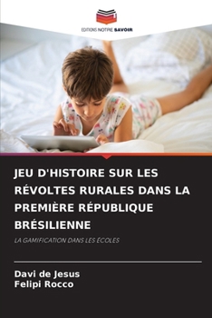 Paperback Jeu d'Histoire Sur Les Révoltes Rurales Dans La Première République Brésilienne [French] Book