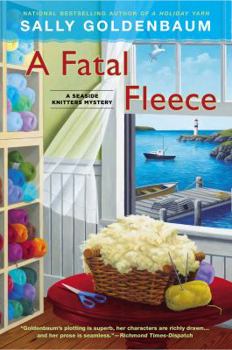 A Fatal Fleece - Book #6 of the Seaside Knitters Society Mystery
