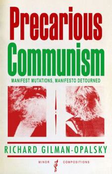 Paperback Precarious Communism: Manifest Mutations, Manifesto Detourned Book