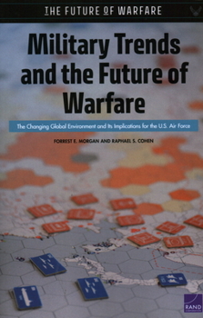 Paperback Military Trends and the Future of Warfare: The Changing Global Environment and Its Implications for the U.S. Air Force Book