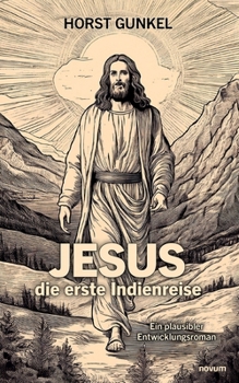 Paperback Jesus - die erste Indienreise: Ein plausibler Entwicklungsroman [German] Book
